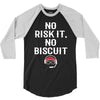 no risk it, no biscuit w 3/4 Sleeve Shirt