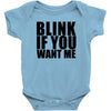blink if you want me t shirt new funny college humor tee cool hilariou Baby Onesie