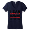 i can explain it to you but i can't understand it for you Women's V-Neck T-Shirt