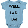 well, la di da Baby Onesie