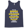 You Are Braver Than You Believe Stronger Tank Top