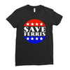 save ferris tribute to ferris bueller's Ladies Fitted T-Shirt