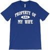property of my wife T-Shirt