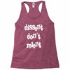 dissent dont relent Racerback Tank