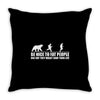 be nice to fat people bear chase funny pub joke Throw Pillow