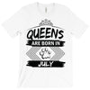 Queens Are Born In July T-Shirt