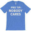 nobody cares T-Shirt