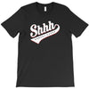 shhh nobody cares T-Shirt