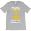 I'm Raising A Child With Childhood Cancer What's Your Super Power T-Shirt