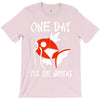 one day i'll be great T-Shirt
