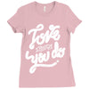 love what you do Ladies Fitted T-Shirt
