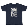 wizards kill wizards Toddler T-shirt