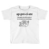 Appreciate Toddler T-shirt
