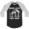 make love not war at at 3/4 Sleeve Shirt