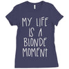my life is a blonde moment Ladies Fitted T-Shirt
