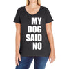 my dog said no! Ladies Curvy T-Shirt