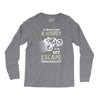 It is Not Just A Hobby It is My Escape From Reality Long Sleeve Shirts