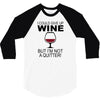 i could give up wine 3/4 Sleeve Shirt
