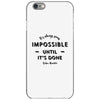 its Always Seems impossible Until its Done iPhone 6/6s Case