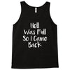 hell was full so i came back Tank Top