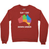 say i do down under Crewneck Sweatshirt