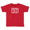 working class hero Toddler T-shirt