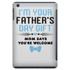 I'm Your Father's Day Gift Mom Says You're Welcome Baby Boy iPad Mini
