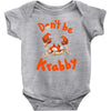 don't be krabby Baby Onesie