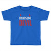 handsome devil Toddler T-shirt