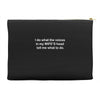 i do what the voices  in my wife&rsquo;s head   tell me what to do. Accessory Pouches