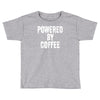 powered by coffee Toddler T-shirt