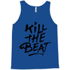 kill the beat Tank Top