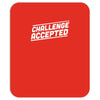 challenge accepted Mousepad