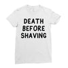 death before shaving Ladies Fitted T-Shirt