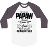 I'm Called Papaw Because I'm Way Too Cool To Be Called Grandfather 3/4 Sleeve Shirt