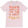 please direct me to the nearest puppies T-Shirt