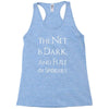 the net is dark and full of spoilers Racerback Tank