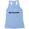 guess i have no choice Racerback Tank