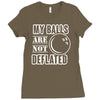 my balls are not deflated Ladies Fitted T-Shirt