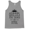 queens are born in april (2) Tank Top