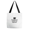 i'm depresso without my espresso Tote Bags