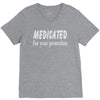 medicated for your protection (2) V-Neck Tee