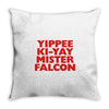 yippee ki yay mister falcon Throw Pillow