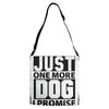 Just One More Dog I Promise Adjustable Strap Totes