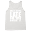 i hate being late but Tank Top
