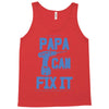 papa can fix it Tank Top