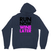 run now wine later Unisex Hoodie