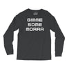 gimme me some morr Long Sleeve Shirts