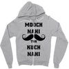 mooch nai toh kuch nai Zipper Hoodie