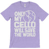 only my cello will save the world T-Shirt